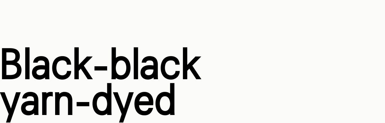 Due to its exceptional aging property, we use this construction on all our black selvage denim.